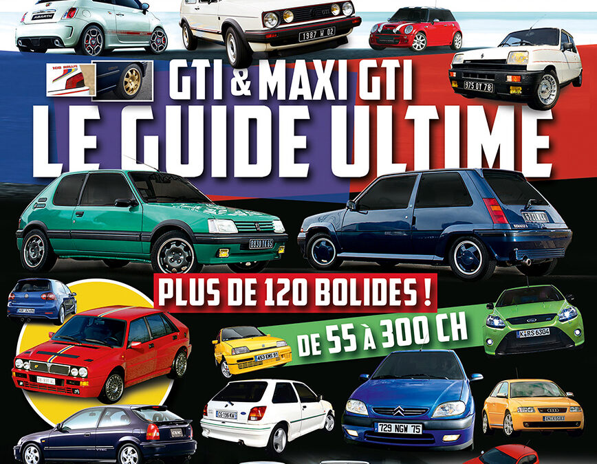 💥NOUVEAU💥 : GTI & Maxi GTI : Le Guide Ultime !